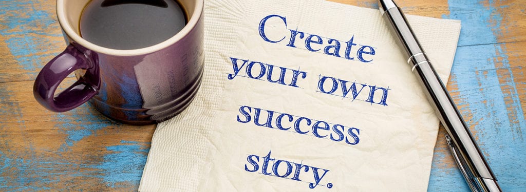 Create your own success story Create your own success story